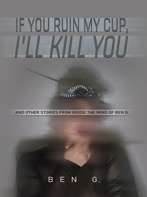 cover image of If You Ruin My Cup, I'll Kill You